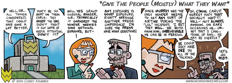 Wonder Weenies :: Probably a good policy when it comes to the press... 