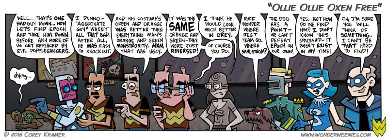 Wonder Weenies :: Okay... NOW I think I have set a personal record for total number of characters in one panel. It's been a while since I've done a one panel strip... when you have that many people saying their peace, it sure seems like a lot more panels, though. And just in case it's a weird regional thing that I didn't know was a regional thing because I lived it, 'ollie ollie oxen free' is what we'd yell as a kid when playing hide and seek slash tag; if it was yelled, you had to run to the 'safe zone' before being tagged. Ahhhh... pre internet gaming.