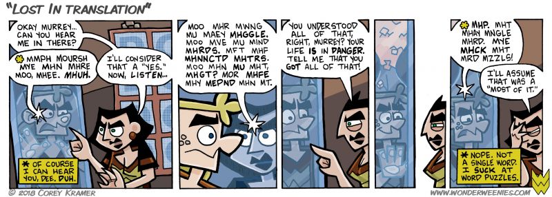 Wonder Weenies :: I thought this was a fun idea... and who other than Murrey would seemingly both understand and not understand what was being said. I'm not entirely sure that a giant Boggle timer would muffle sounds in this manner... but whatever. How am I gonna test it, right? 