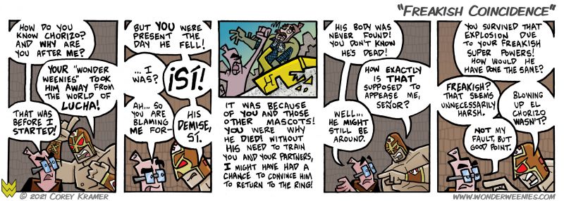 Wonder Weenies :: I know I ask a lot of folks to remember all the continuity in a newspaper style format... so I occasionally do the flashback. If I knew how, I would embed a link to the comic this happened in as well. I'm not much of a programmer.... I just draw comics. 